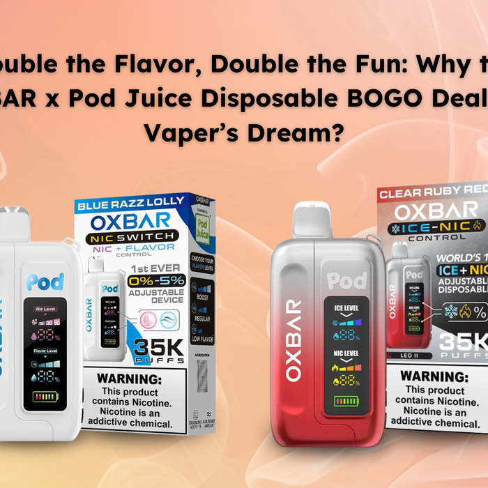 Double the Flavor, Double the Fun: Why the OXBAR x Pod Juice Disposable BOGO Deal is a Vaper’s Dream?
